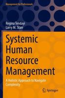 Systemic Human Resource Management: A Holistic Approach to Navigate Complexity (Management for Professionals) 3031899237 Book Cover
