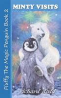 Minty Visits (Fluffy The Magic Penguin Book 2) 0995629714 Book Cover