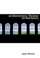 An Elementary: Treatise on Mechanics 1286139449 Book Cover