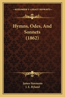 Hymns, Odes, And Sonnets 116547803X Book Cover