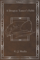 A Dragon Tamer's Fable 1778164714 Book Cover