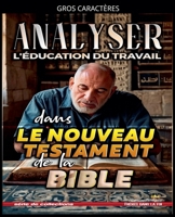 Analyser L'éducation du Travail dans le Nouveau Testament de la Bible (French Edition) B0GNWWSYZW Book Cover
