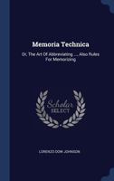 Memoria Technica: Or, The Art Of Abbreviating ..., Also Rules For Memorizing 1340425572 Book Cover