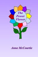 The Power Flower 1500124397 Book Cover
