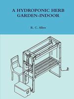 A Hydroponic Herb Garden-Indoor 0578027917 Book Cover