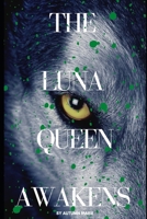 The Luna Queen Awakens: Book 1 of The Queen's Court Series B09GJG6ZF1 Book Cover