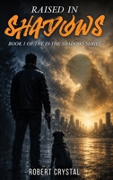 Raised in the Shadows B0H6VGH47F Book Cover