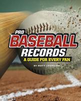 Pro Baseball Records: A Guide for Every Fan 1543559352 Book Cover