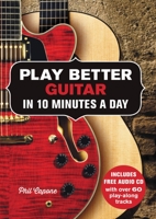 Play Better Guitar in 10 Minutes a Day 0785831908 Book Cover