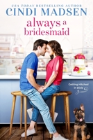 Always a Bridesmaid 1640639047 Book Cover