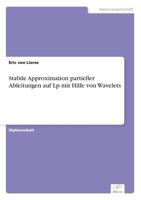 Stabile Approximation Partieller Ableitungen Auf LP Mit Hilfe Von Wavelets 3838610016 Book Cover