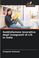 Soddisfazione lavorativa degli insegnanti di LIS in India (Italian Edition) 6207132963 Book Cover
