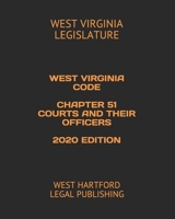 West Virginia Code Chapter 51 Courts and Their Officers 2020 Edition: West Hartford Legal Publishing B084DH83X7 Book Cover