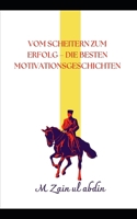 VOM Scheitern zum Erfolg – die besten Motivationsgeschichten B0CGKK5KW1 Book Cover