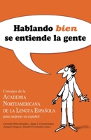 Hablando bien se entiende la gente / Speaking Well Makes the World Go'Round 1 1603966269 Book Cover