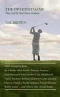 The Sweetest Game: Play Golf By Your Better Instincts 193220220X Book Cover