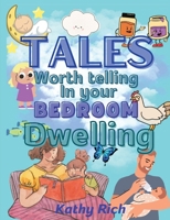 Tales Worth Telling in your BEDROOM Dwelling 1088085385 Book Cover