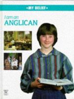 I Am an Anglican (My Belief) 0863134270 Book Cover