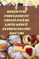 Deserturi Fabuloase Cu CremA FinA de Lapte RAsfA? Suprem Pentru Sim?uri (Romanian Edition) 1836879431 Book Cover