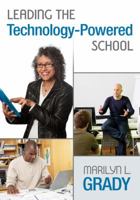 Leading the Technology-Powered School 1412949483 Book Cover