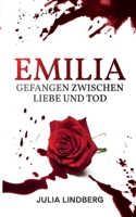 Emilia - Gefangen zwischen Liebe und Tod 3752682000 Book Cover