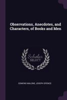 Observations, anecdotes, and characters, of books and men 1357119860 Book Cover
