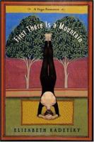 First There Is a Mountain: A Yoga Romance 0316890960 Book Cover