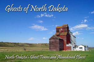 Ghosts of North Dakota 0989096904 Book Cover