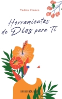 Herramientas de Dios para ti: Los roles de la mujer y la adversidad de la modernidad null Book Cover