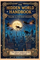 The Roof Walkers (The Hidden World Handbook Series) B0GDTPMVXK Book Cover