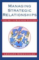 Managing Strategic Relationsips: The Key to Business Success 0684867699 Book Cover