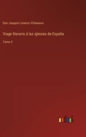 Viage literario á las iglesias de España: Tomo 3 3368112686 Book Cover