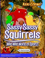 Keiki Coding: Sassy Sassy Squirrels: Wild World of Sportz B09ZCL18KR Book Cover