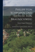 Philipp Von Schwaben Und Otto IV. Von Braunschweig 101807029X Book Cover