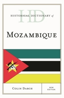 Historical Dictionary of Mozambique, New Edition 1538111349 Book Cover