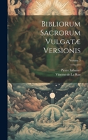 Bibliorum Sacrorum Vulgat� Versionis; Volume 3 1022560174 Book Cover