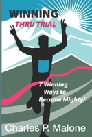 Winning Thru Trial: 7 Winning Ways to Become Mighty B0CN5BYZLF Book Cover