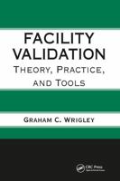 Facility Validation: Theory, Practice, and Tools 0849323401 Book Cover