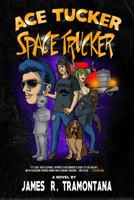 Ace Tucker Space Trucker 0692073302 Book Cover