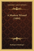 A Modern Wizard 1517188938 Book Cover