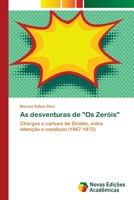 As desventuras de "Os Zeróis": Charges e cartuns de Ziraldo, entre intenção e condição (1967-1972) 620204778X Book Cover