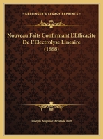 Nouveau Faits Confirmant L'Efficacite De L'Electrolyse Lineaire (1888) 1160213941 Book Cover