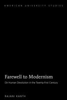 Farewell to Modernism: On Human Devolution in the Twenty-First Century (American University Studies Book 225) 1433134551 Book Cover