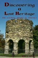 Discovering A Lost Heritage: The Catholic Origins of America 1411620364 Book Cover