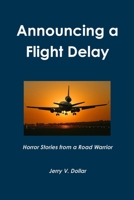 Announcing a Flight Delay 0557706319 Book Cover