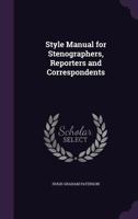 Style Manual for Stenographers, Reporters and Correspondents 1341028240 Book Cover