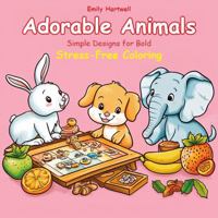 Adorable Animals: Simple Designs for Bold Stress-Free Coloring 1967977003 Book Cover
