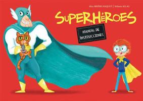 Superheroes. Manual de Instrucciones 8491450106 Book Cover