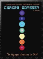 Chakra Odyssey: The Voyager Awakens to Spin 0999622307 Book Cover