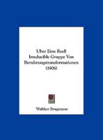 Uber Eine Reell Irreducible Gruppe Von Beruhrungstransformationen (1906) 1160037973 Book Cover